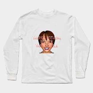 Nothing Better Than a Smile Long Sleeve T-Shirt